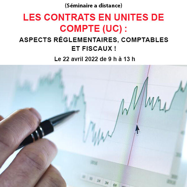 LES CONTRATS EN UNITES DE COMPTE (UC) : Aspects réglementaires, comptables et fiscaux !