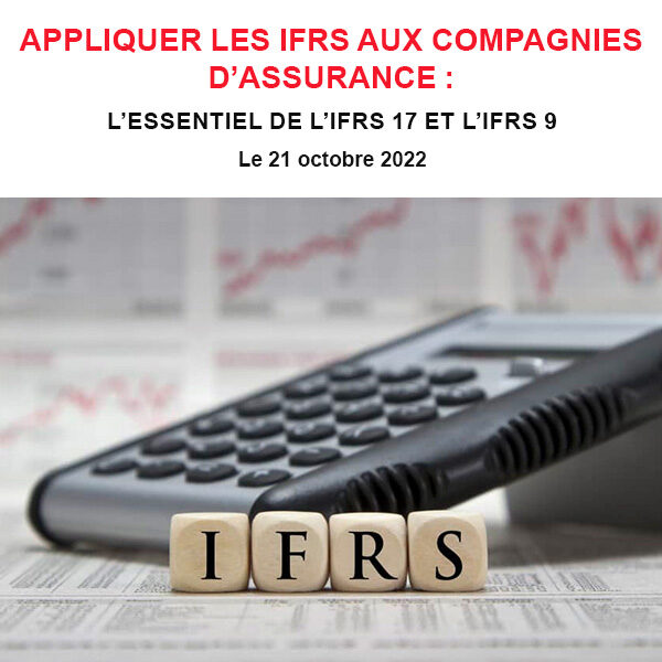 Appliquer les IFRS aux compagnies d’assurance : L’essentiel de l’IFRS 17 et l’IFRS 9