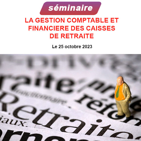 LA GESTION COMPTABLE ET FINANCIERE DES CAISSES DE RETRAITE