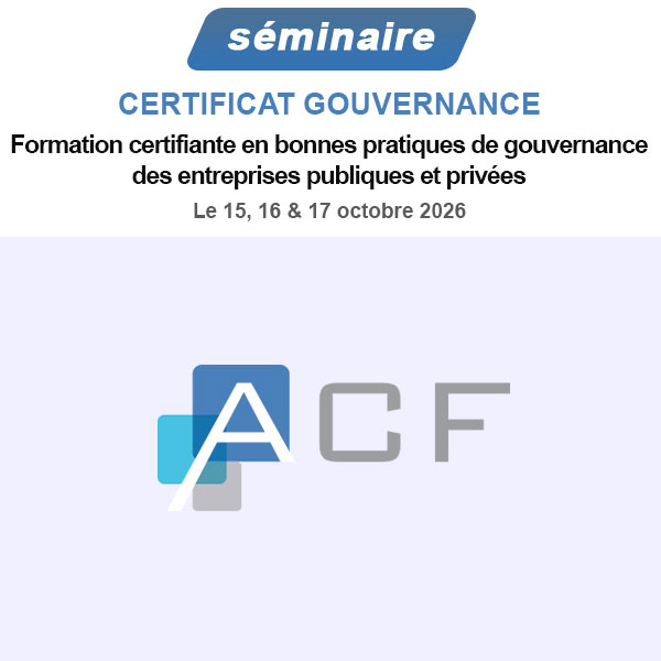 CERTIFICAT GOUVERNANCE Formation certifiante en bonnes pratiques de gouvernance des entreprises publiques et privées